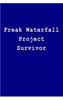 Freak Waterfall Project Survivor