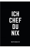 Ich Chef Du Nix Notizbuch