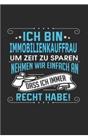 Ich Bin Immobilienkauffrau Um Zeit Zu Sparen Nehmen Wir Einfach an Dass Ich Immer Recht Habe!