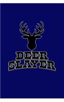 Deer Slayer: Great Journal with a Hunting Theme.
