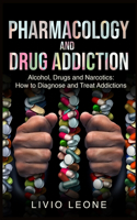 Pharmacology and Drug Addiction