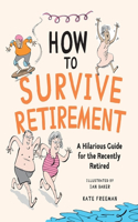 How to Survive Retirement