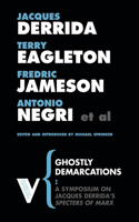 Ghostly Demarcations: A Symposium on Jacques Derrida’s 'Specters of Marx'(Radical Thinkers)