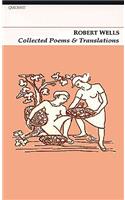 Collected Poems & Translations: Robert Wells