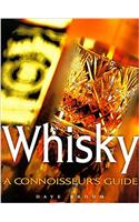 Whisky: A Conoisseurs Guide