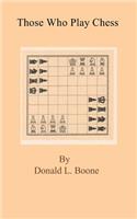 Those who play chess