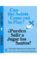 Can the Saints Come Out to Play?/Pueden Salir a Jugar Los Santos?