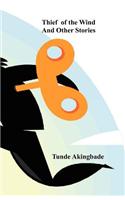 Thief of the Wind and Other Stories