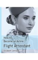 How to Become an Airline Flight Attendant