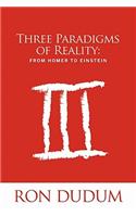 Three Paradigms of Reality