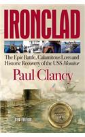 Ironclad: The Epic Battle, Calamitous Loss and Historic Recovery of the USS Monitor