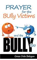 Prayer for the Bully Victims and the Bully Too