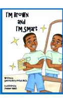 I'm Brown and I'm Smart