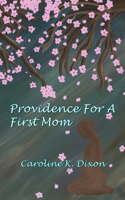 Providence for a First Mom