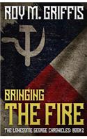 Bringing the Fire