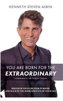 You Are Born for the Extraordinary