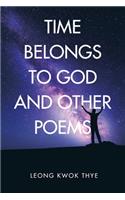 Time Belongs to God and Other Poems