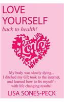 Love Yourself, Back To Health!