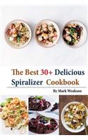 Spiralizer Cookbook: The Best 30+Delicious Spiralizer Cookbook, (Spiralizer Recipes, Skinny Diet, Cooking, Vegan, Salads, Pasta, Noodle, Instant Pot, Low, Clean Eating, 