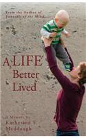 A Life Better Lived