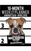 2018-2019 Weekly Planner - Most Wanted Bulldog (Bull Dog): Daily Diary Monthly Yearly Calendar Large 8.5" x 11" Schedule Journal Organizer(25 Dog Planners 2018-2019)