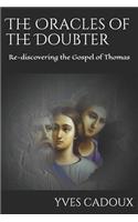 The Oracles of the Doubter: Re-Discovering the Gospel of Thomas