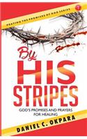 By His Stripes