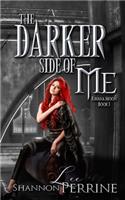 The Darker Side Of Me