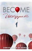 Become Unstoppable