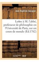 Lettre À M. l'Abbé, Professeur de Philosophie En l'Université de Paris, Sur La Nécessité Et La