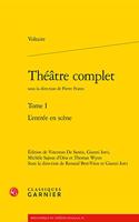 Theatre Complet. Tome I: L'Entree En Scene