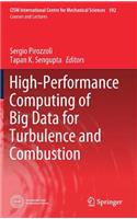 High-Performance Computing of Big Data for Turbulence and Combustion