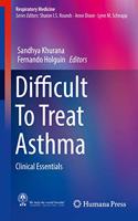 Difficult To Treat Asthma