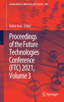 Proceedings of the Future Technologies Conference (Ftc) 2021, Volume 3