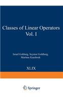 Classes of Linear Operators Vol. I