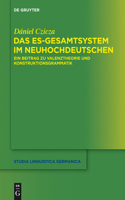 Das Es-Gesamtsystem Im Neuhochdeutschen: Ein Beitrag Zu Valenztheorie Und Konstruktionsgrammatik(120 Studia Linguistica Germanica)