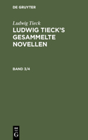 Ludwig Tieck's gesammelte Novellen