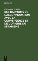 Des Rapports de l'Accommodation Avec La Convergence Et de l'Origine Du Strabisme