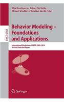 Behavior Modeling -- Foundations and Applications: International Workshops, Bm-Fa 2009-2014, Revised Selected Papers