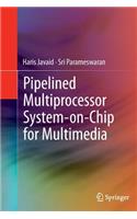 Pipelined Multiprocessor System-On-Chip for Multimedia