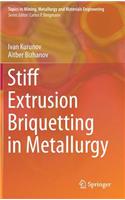 Stiff Extrusion Briquetting in Metallurgy