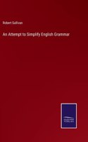 An Attempt to Simplify English Grammar