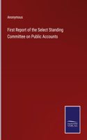 First Report of the Select Standing Committee on Public Accounts