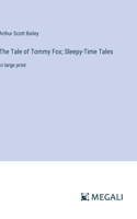 Tale of Tommy Fox; Sleepy-Time Tales