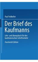 Der Brief Des Kaufmanns: Lehr- Und Übungsbuch Für Den Kaufmännischen Schriftverkehr