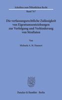 Die Verfassungsrechtliche Zulassigkeit Von Eigentumsentziehungen Zur Verfolgung Und Verhinderung Von Straftaten