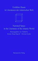 Erzahlter Raum in Literaturen Der Islamischen Welt /Narrated Space in the Literature of the Islamic World