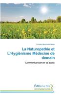 La Naturopathie Et l'Hygiènisme Médecine de Demain