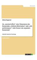 Ist "exerted effort" eine Dimension des Konstrukts "(Arbeits-)Motivation" oder "Job performance" oder besser ein separates Konstrukt?: Aktueller Stand der Forschung(German)