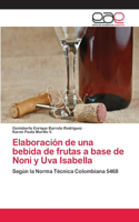 Elaboración de una bebida de frutas a base de Noni y Uva Isabella